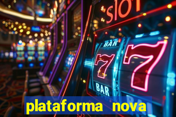 plataforma nova lançada hoje de 10 reais